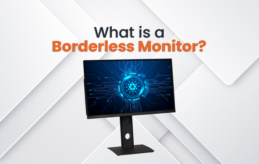 what is a borderless monitor