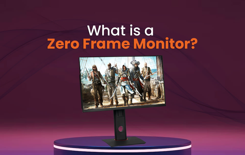 what is a zero frame monitor